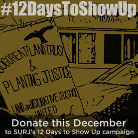 #12DaysToShowUp, Donation this December to SURJ's 12 Days to Show Up Campaign, Sogorea Te Land Trust